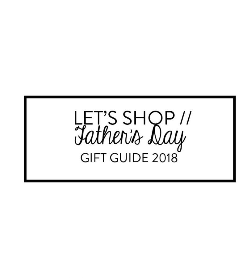 Father's Day Gift Guide | Girl Wonder Life