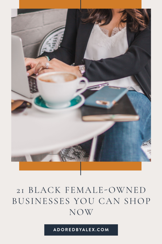 21 Black Female Owned Businesses to shop now 