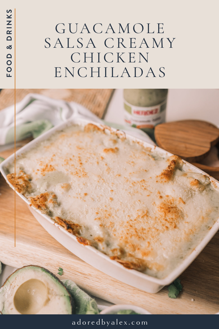 guacamole salsa creamy chicken enchiladas