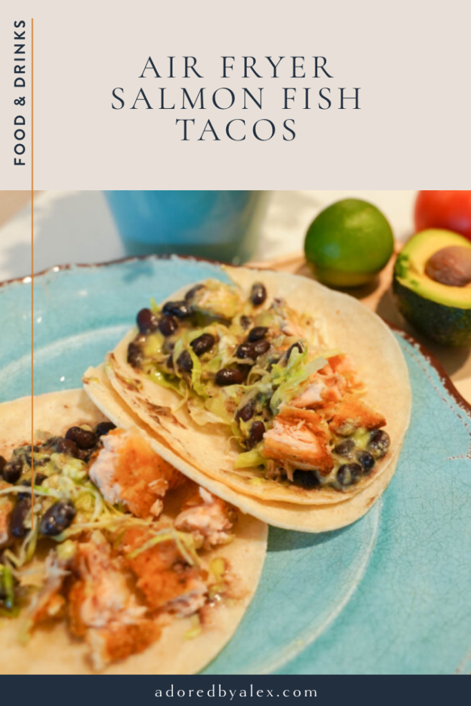 air fryer Salmon fish tacos in under 30 minutes; quick meal ideas | Girl Wonder Life 